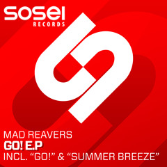 Mad Reavers - GO! E.P (Inc. GO! & Summer Breeze) [Preview]