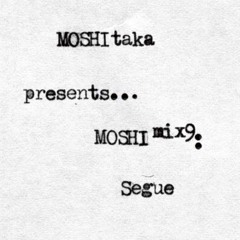 MOSHImix9 - Segue