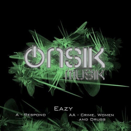 Eazy - Respond/Crime Women And Drugs (OUT NOW!!!)