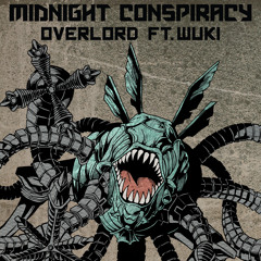 Midnight Conspiracy - Overlord (ft. Wuki)