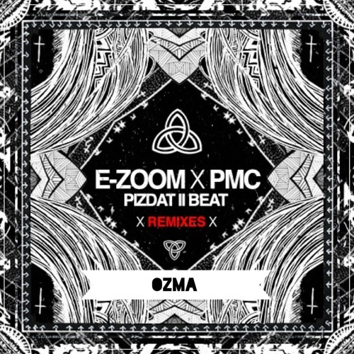 E-Zoom ft Pmc – Pizdatii Beat (Ozma remix) [FREE]