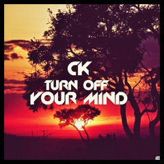 CK - Turn Off Your Mind[TEASER]