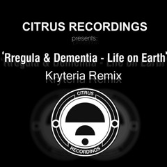 Rregula & Dementia-Life On Earth (Kryteria Remix) [Silver Winner Free Download]