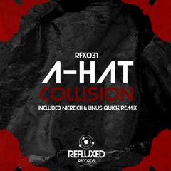A-Hat - Collision EP (with RMX of NIEREICH&Linusquick) Refluxed Rec.  (Snipped Version)2016