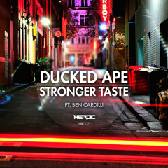 [HR007] Ducked Ape ft. Ben Cardilli - Stronger Taste