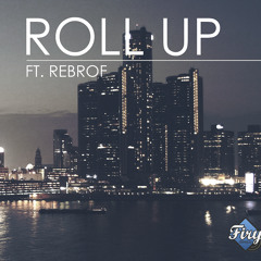 Roll Up Ft. Rebrof