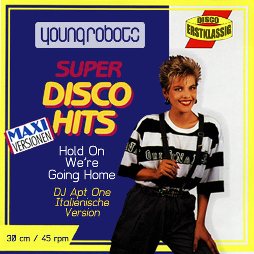 Hold On, We're Going Home (DJ Apt One Italienische Version)
