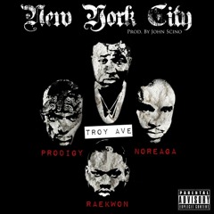 Troy Ave - New York City (feat. Raekwon, N.O.R.E., Prodigy)