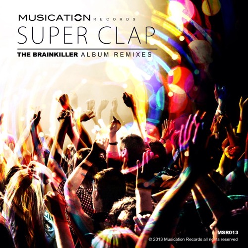 The Brainkiller - Super Clap(Cyrax & Sektor Rmx) // Musication records
