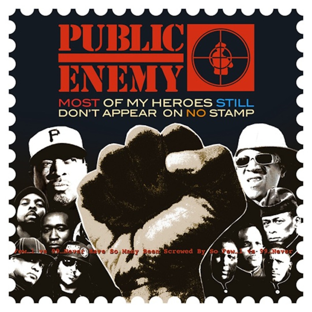 Stream Public Enemy - Most Of My Heroes Don't Appear On No Stamp