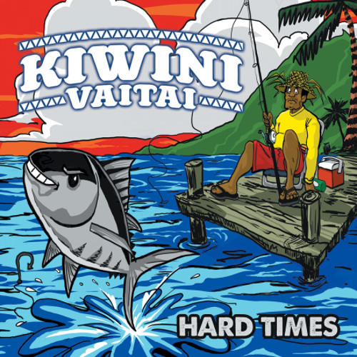 Kiwini Vaitai - Hard Times