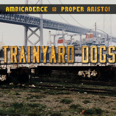Trainyard Dogs//Prod. by Ambicadence