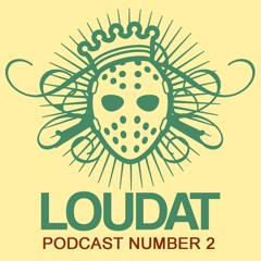 Loudat DJ Podcast Number 2 - House, Tech-House, Breaks, Electro, Techno