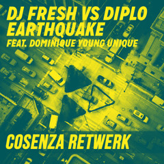 DJ Fresh & Diplo - Earthquake (Cosenza Retwerk)