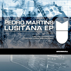 Pedro.Martins feat. João Lima - Lusitana (Jorge Martins Remix)