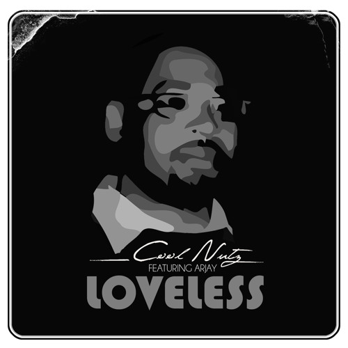 Cool Nutz "Loveless" Feat. Arjay