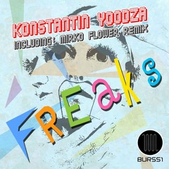 Konstantin Yoodza - Freaks (Mirko Flower Remix) [Boiler Underground Records]