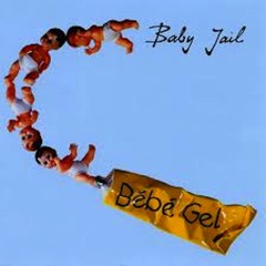 BABY JAIL - Bébé Gel