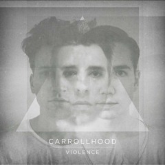 Carrollhood- Violence