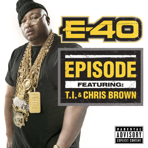 E-40 ft. Chris Brown x T.I. - Episodes [CDQ/DIRTY] [THIZZLER.com]