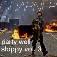 Party Well Sloppy Vol. 3