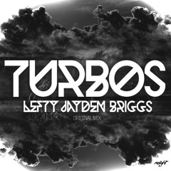 Turbos (Original Mix) - Jayden Briggs & Lefty *FREE DOWNLOAD*