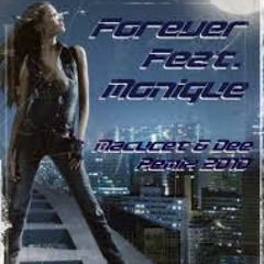 FOREVER FEAT. MONIQUE- (MACUCET & Dee 2010remix)