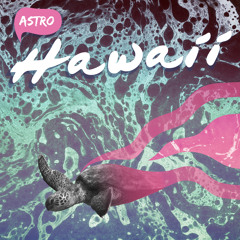 Astro — Hawaii