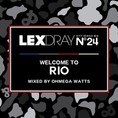 Lexdray City Series - Volume 24 - Welcome To Rio - Mixed by Ohmega Watts