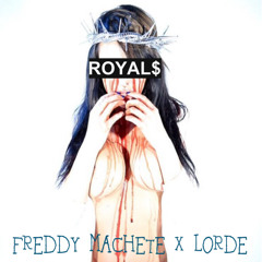 Lorde - Royals (Freddy Machete Remix)