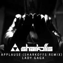 Applause (Sharkoffs Remix) - Lady Gaga (Free Download)