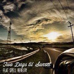 Two days till sunset