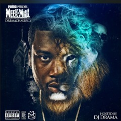 Dreamchasers 3 Meek Mill Ft French Montana  My Life