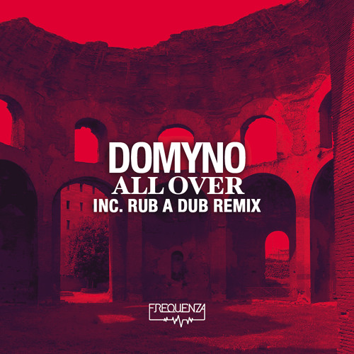 Domyno - All Over - Inc. Rub A Dub Remix