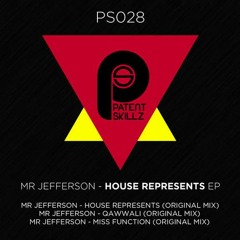 Mr Jefferson - House Represents (Original Mix)[Preview][PATENT SKILLZ]
