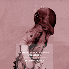 Applescal & Ryan Davis - Creatures (Falck Remix)