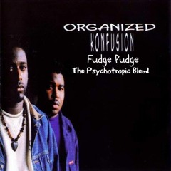 Organized Konfusion "Fudge Pudge" (Psychotropic Remix)
