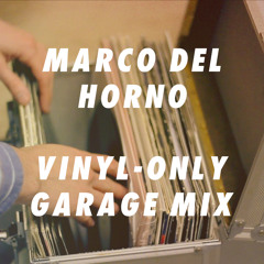 Marco Del Horno Vinyl Only UK Garage Mix