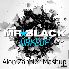 Mr.Black VS Joker Inc - Wake Up The Smile (Alon Zappler Mashup) ▼Download Link▼