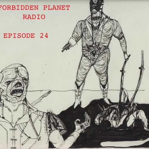 Forbidden Planet Radio Episode 24 (CKUT, 90.3 FM)