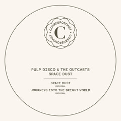 Pulp Disco and The Outcasts - Journeys Into The Bright World Original Mix