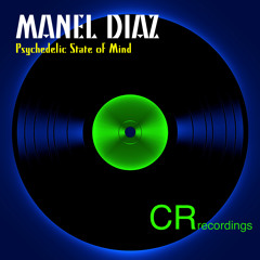Manel Diaz - Psychedelic state of mind ( original mix ) FREE DOWNLOAD