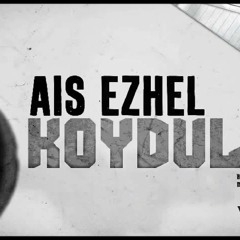 Ais Ezhel-Koydular