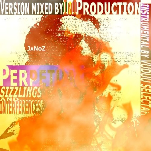 (Dub) JaNoZ meets Vuduu Selektah - Perpetual Sizzlings & Interferences (InI Production Mix 2014)