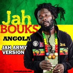 JAH BOUKS - Angola (JAH ARMY Version mixed by Jah Schulz)