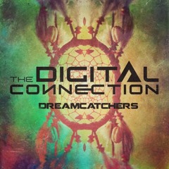 The Digital Connection - Dreamcatchers [Free Download]
