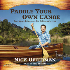 Paddle Your Own Canoe by Nick Offerman