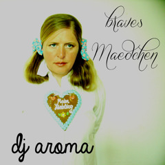 dj aroma  - braves maedchen