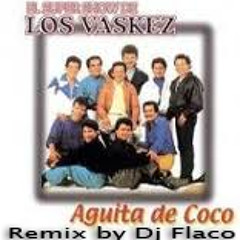 El Super Show De Los Vaskez - Aguita De Coco RMX (Dj Flaco September 2013)