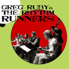 Greg Ruby and the Rhythm Runners - You Should'a Been There
